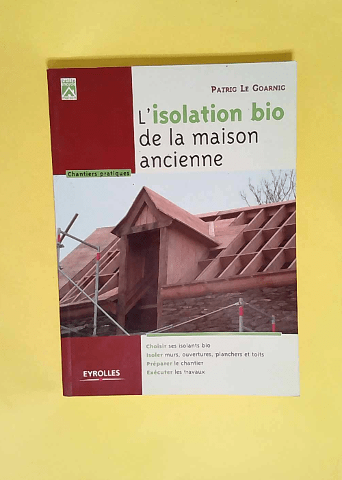 L isolation bio de la maison ancienne  – Patrick Le Goarnig