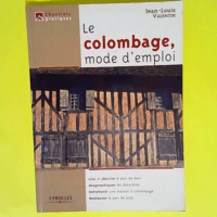 Le colombage mode d emploi  – Jean-Loui...