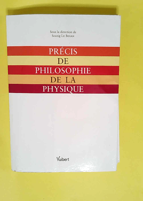 Précis de philosophie de la physique  &#8211...