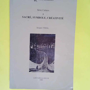 Sacré symbole créativité Cours De L Année Académique 1985-1986 – Jacques Vidal