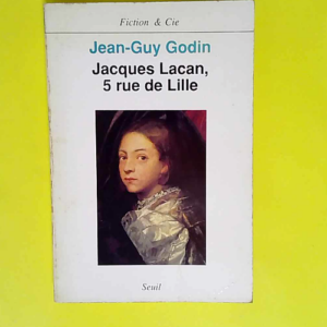 Jacques Lacan 5 rue de Lille  – Jean-Gu...