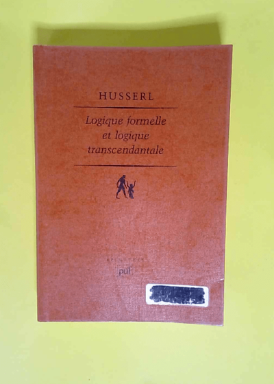 Logique formelle et Logique transcendantale  - Edmund Husserl