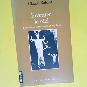Inventer le réel  – Claude Rabant