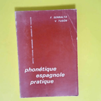 F. Serralta. V. Tusón. Phonétique espagnole...