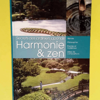 Harmonie & zen Secrets des jardiniers ja...