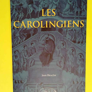 Les Carolingiens  – Jean Heuclin