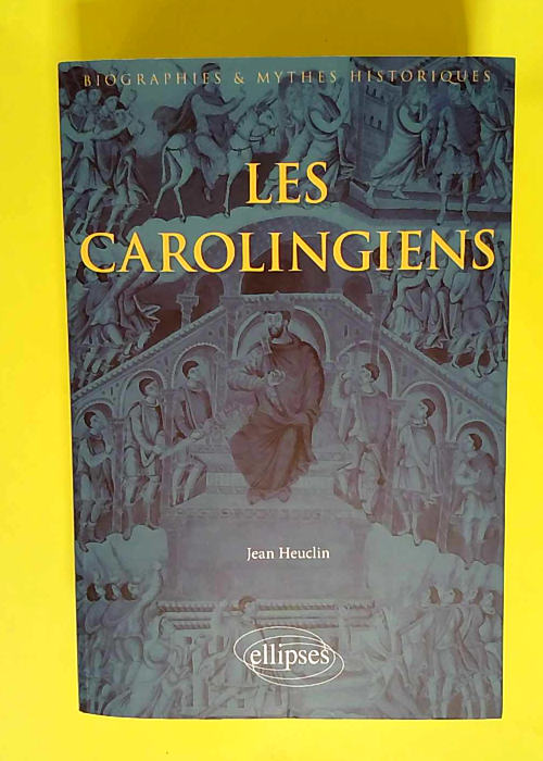 Les Carolingiens  – Jean Heuclin
