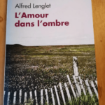 L’amour Dans L’ombre – Alfred Lenglet