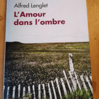 L’amour Dans L’ombre – Alfr...