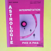 Astrologie pas a pas – Tome 2 – Guy Dupuis