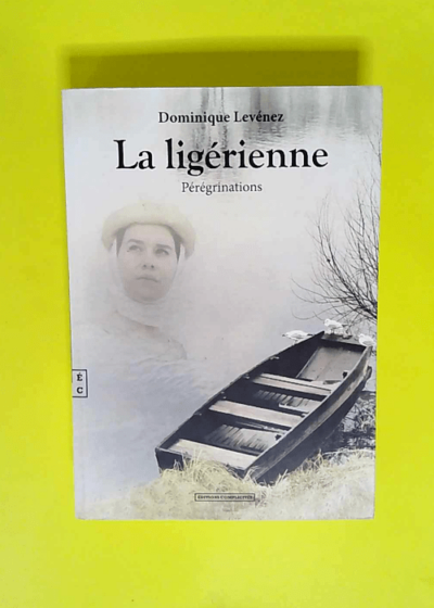 La ligérienne pérégrinations  - Dominique Levenez