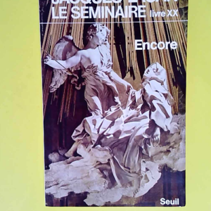 Le Séminaire. Livre XX Encore (1972-1973) &#...