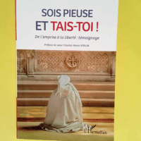 Sois pieuse et tais-toi ! De l emprise à la liberté : témoignage – Sabine Tainturier