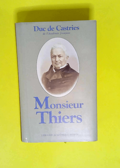 Monsieur thiers  - René De La Croix De Castries