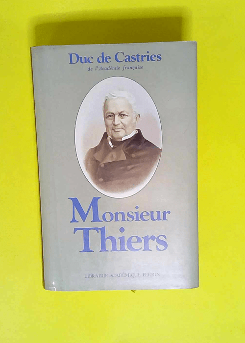 Monsieur thiers  – René De La Croix De...