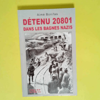 Detenu 20801 Dans Les Bagnes Nazis  – B...