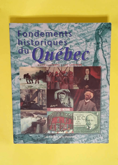 Fondements historiques du Québec  - Laporte Gilles