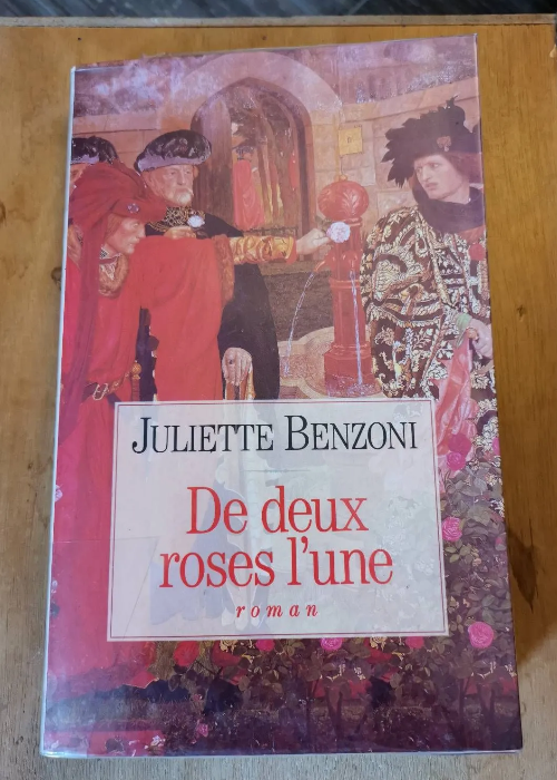 De Deux Roses L’une – Juliette Benzoni