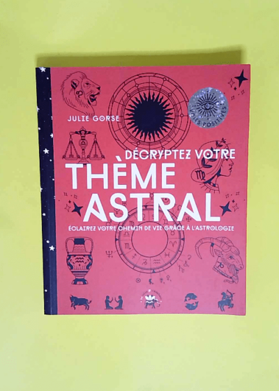 Décryptez votre thème astral  - Julie Gorse