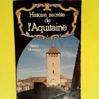 Histoire secrète de l Aquitaine  – Hen...