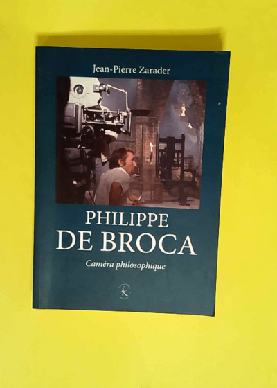 Philippe de Broca Caméra philosophique - Jean-Pierre Zarader