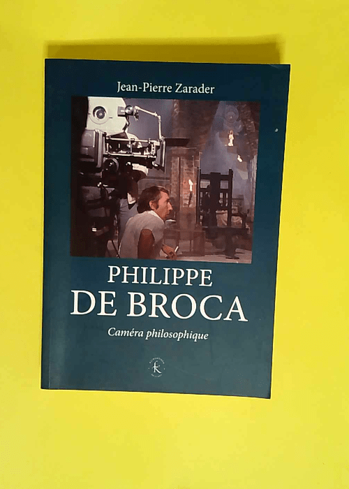 Philippe de Broca Caméra philosophique – Jean-Pierre Zarader