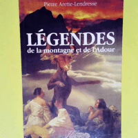 Legendes de la montagne et de l adour  &#8211...