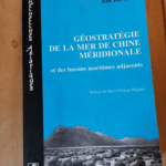 Géostratégie De La Mer De Chine Méridionale Et Des Bassins Maritimes Adjacents – Denécé Eric