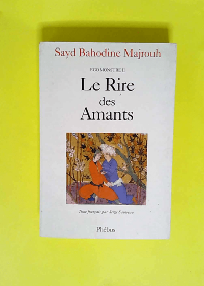 Le rire des Amants Ego monstre tome II  - Sayd Bahodine Majrouh