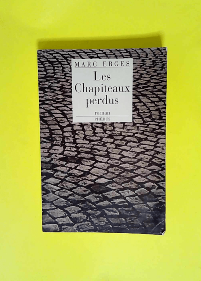 Les chapiteaux perdus  - Marc Erges