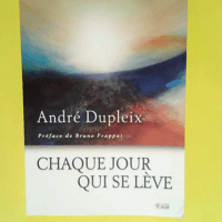 Chaque Jour Se Leve  – A Dupleix