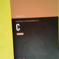 Apprenez à programmer en C 2e Édition &#821...