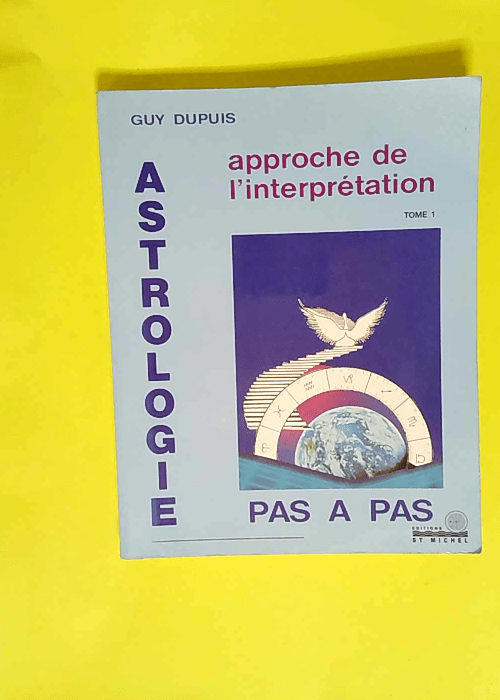 Astrologie pas a pas – Tome 1 – G...