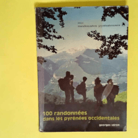 100 Randonnees Dans Les Pyrenees Occidentales...