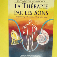 La thérapie par les sons L Autoguérison par...