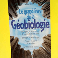 Le grand livre de la géobiologie  – Vi...