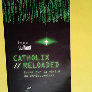 Catholix Reloaded  – Frédéric Guillau...