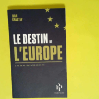 Le destin de l Europe  – Ivan Krastev