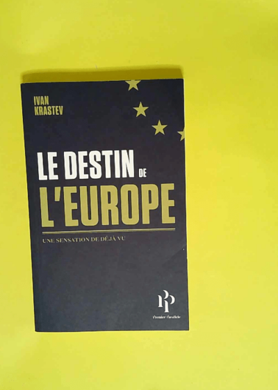 Le destin de l Europe  - Ivan Krastev