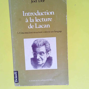 Introduction à la lecture de Lacan tome 1 L ...