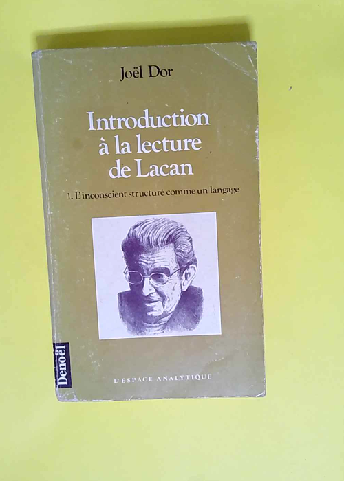 Introduction à la lecture de Lacan tome 1 L ...