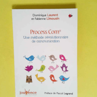 Process com Une methode revolutionnaire de communication – Dominique Laurent