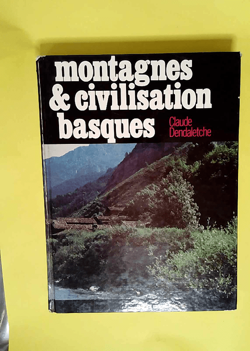 Montagnes et civilisation basques  – Claude Dendaletche