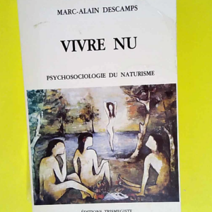 Vivre nu Psychosociologie du naturisme &#8211...