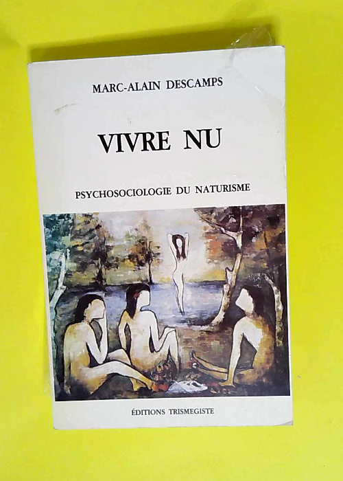 Vivre nu Psychosociologie du naturisme &#8211...