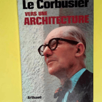 Corbusier Vers une architecture (Le) – ...