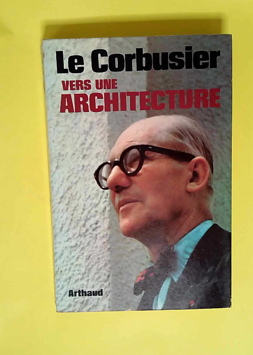 Corbusier Vers une architecture (Le) – ...