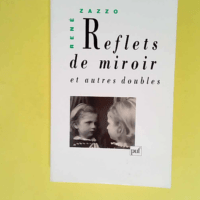 Reflets de miroir et Autres doubles  – ...