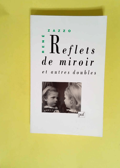 Reflets de miroir et Autres doubles  - René Zazzo