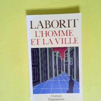 L homme et la ville  – Laborit Henri